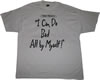 I Can Do Bad All By Myself - White T-Shirt